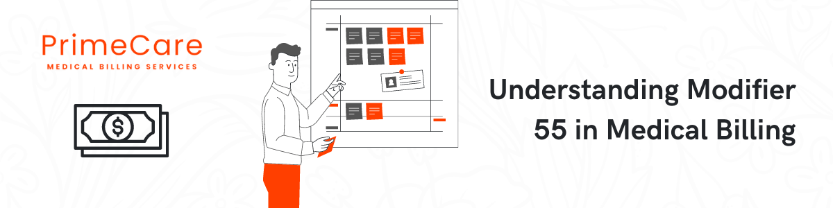 Understanding Modifier 55 in Medical Billing by PrimeCare