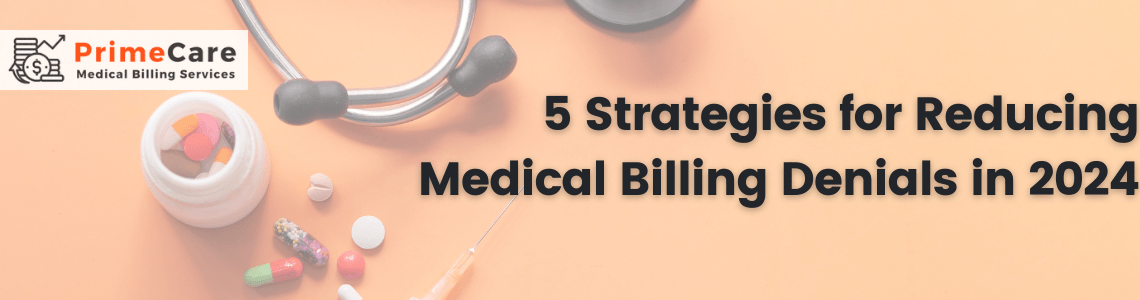 5 Strategies for Reducing Medical Billing Denials in 2024 by PrimeCare MBS