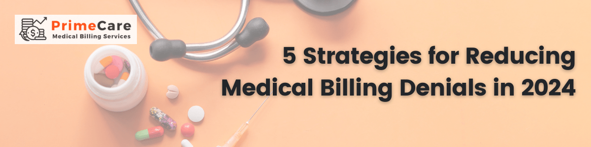 5 Strategies for Reducing Medical Billing Denials in 2024 by PrimeCare MBS