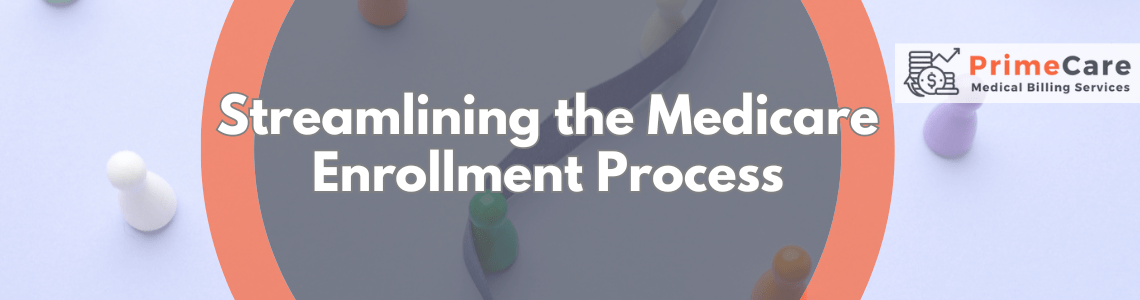 Streamlining the Medicare Enrollment Process by PrimeCare MBS