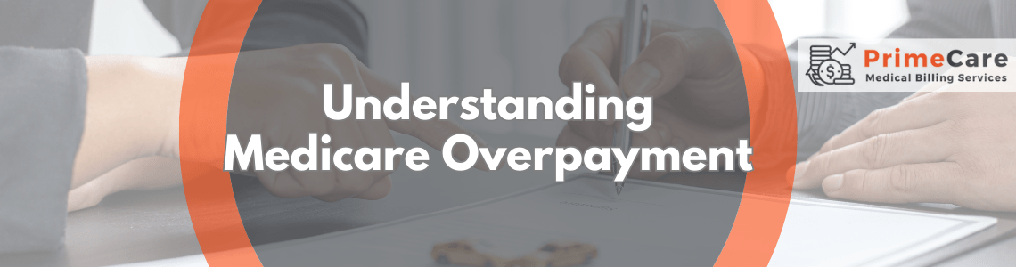 Understanding Medicare Overpayment - An article by PrimeCare MBS