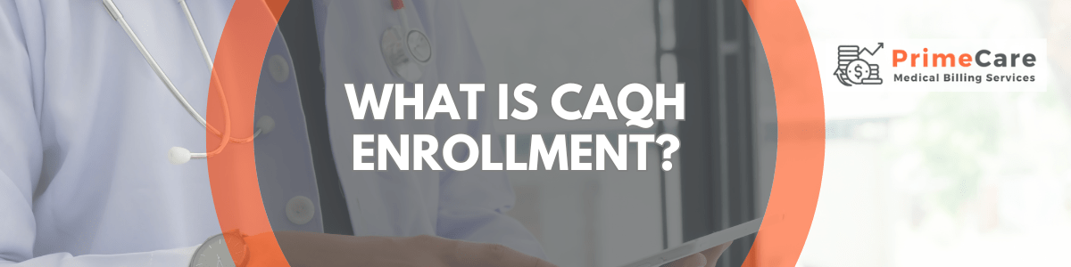 What is CAQH Enrollment by PrimeCare MBS