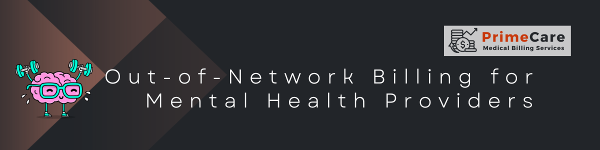 Out-of-Network Billing for Mental Health Providers (An article by PrimeCare MBS)