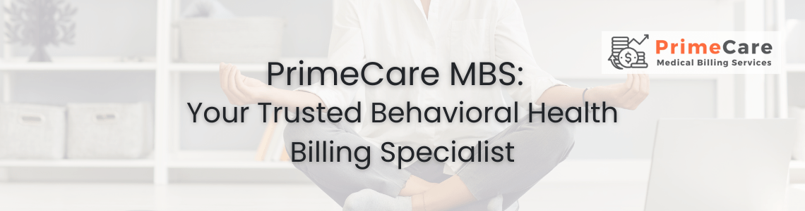 PrimeCare MBS Your Trusted Behavioral Health Billing Specialist