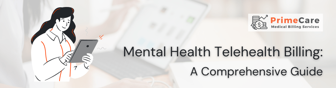 Mental Health Telehealth Billing: A Comprehensive Guide (an article by PrimeCare MBS)