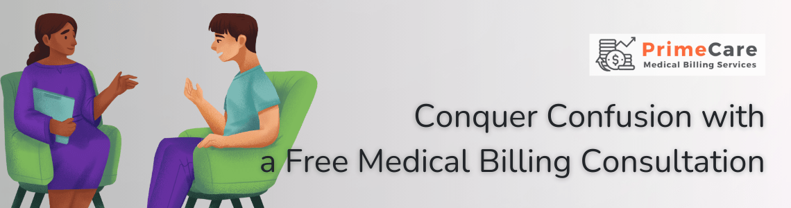 Conquer Confusion with a Free Medical Billing Consultation (an article by PrimeCare MBS)