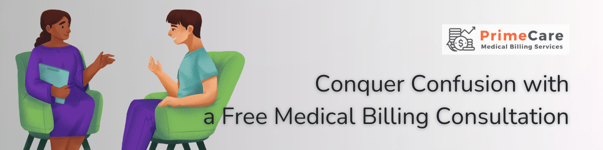 Conquer Confusion with a Free Medical Billing Consultation (an article by PrimeCare MBS)