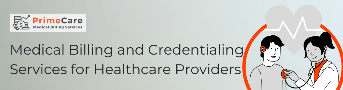 Medical Billing and Credentialing Services for Healthcare Providers (An article by PrimeCare MBS)