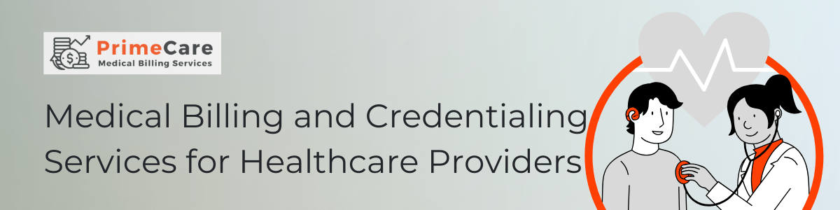 Medical Billing and Credentialing Services for Healthcare Providers (An article by PrimeCare MBS)