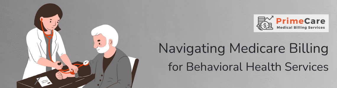 Navigating Medicare Billing for Behavioral Health Services (an article by PrimeCare MBS)