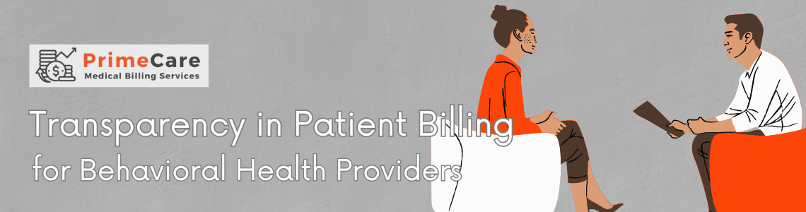 Transparency in Patient Billing for Behavioral Health Providers (an article by PrimeCare MBS)
