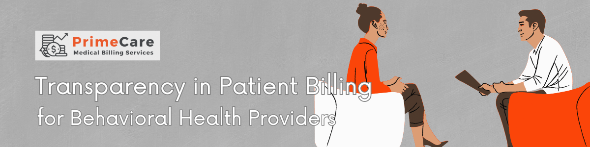 Transparency in Patient Billing for Behavioral Health Providers (an article by PrimeCare MBS)