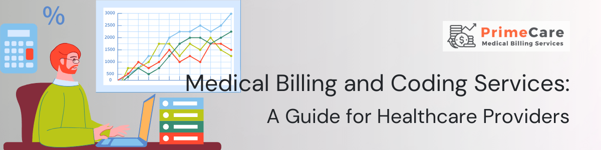 Unraveling Medical Billing and Coding Services A Guide for Healthcare Providers (an article by PrimeCare MBS)