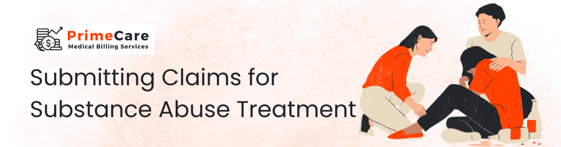 A Comprehensive Guide to Submitting Claims for Substance Abuse Treatment (an article by PrimeCare MBS)