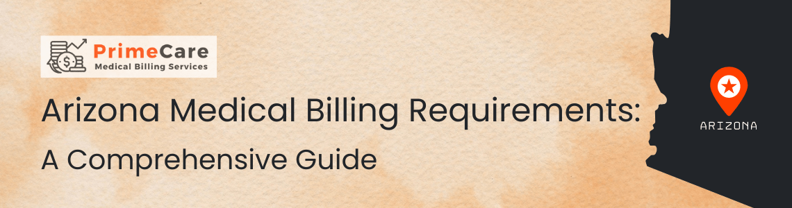 Arizona Medical Billing Requirements - A Comprehensive Guide (an article by PrimeCare MBS)