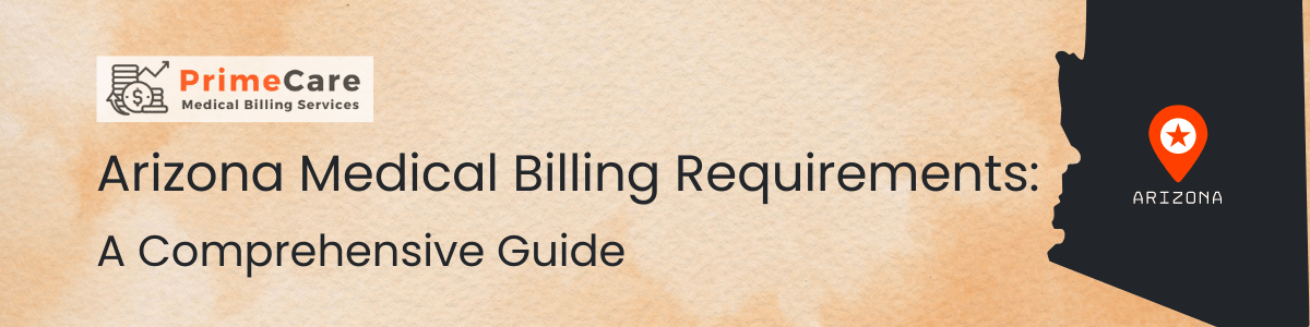 Arizona Medical Billing Requirements - A Comprehensive Guide (an article by PrimeCare MBS)