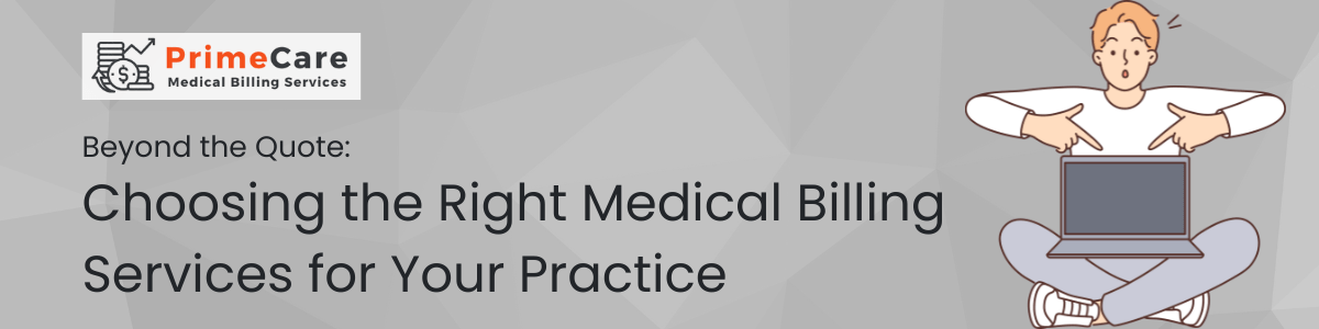 Beyond the Quote - Choosing the Right Medical Billing Services for Your Practice (an article by PrimeCare MBS)