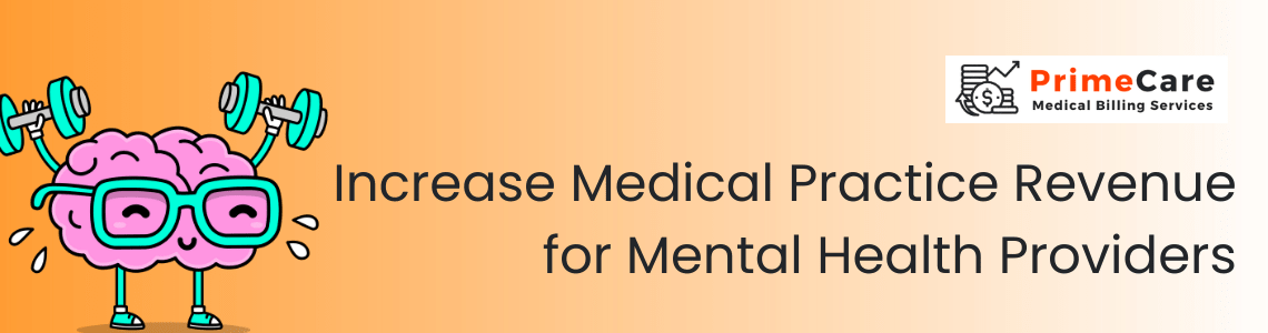 How to Increase Medical Practice Revenue for Mental Health Providers (an article by PrimeCare MBS)