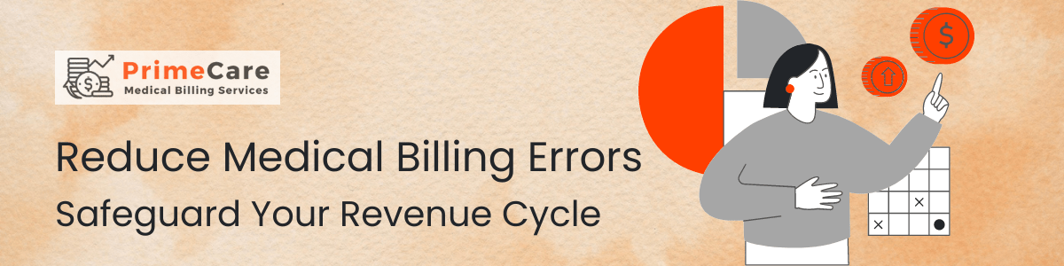 Reduce Medical Billing Errors - Safeguard Your Revenue Cycle (an article by PrimeCare MBS)