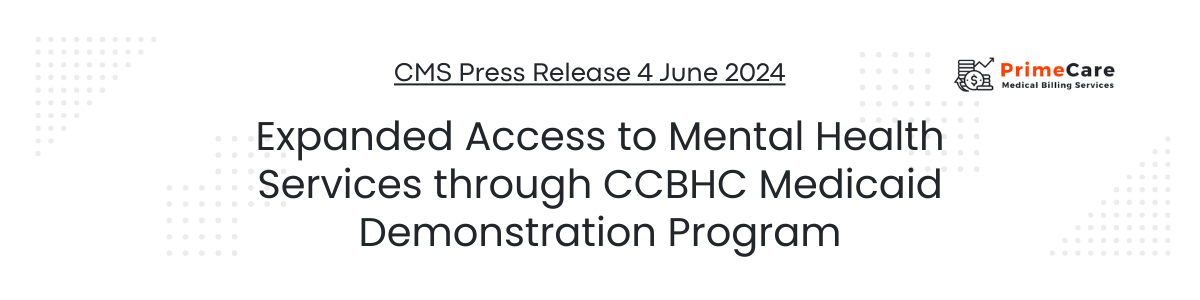 Expanded Access to Mental Health Services through CCBHC Medicaid Demonstration Program (an article by PrimeCare MBS)