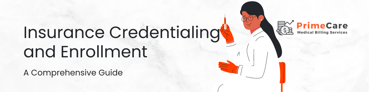 Insurance Credentialing and Enrollment - A Comprehensive Guide (an article by PrimeCare MBS)