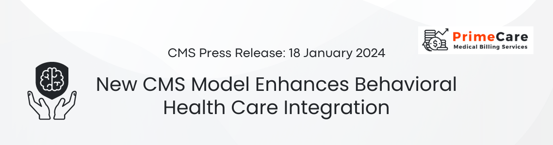 New CMS Model Enhances Behavioral Health Care Integration (an article by PrimeCare MBS)