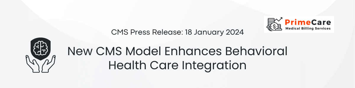 New CMS Model Enhances Behavioral Health Care Integration (an article by PrimeCare MBS)