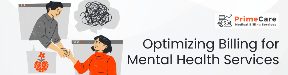 Optimizing Billing for Mental Health Services - Advanced Strategies (an article by PrimeCare MBS)