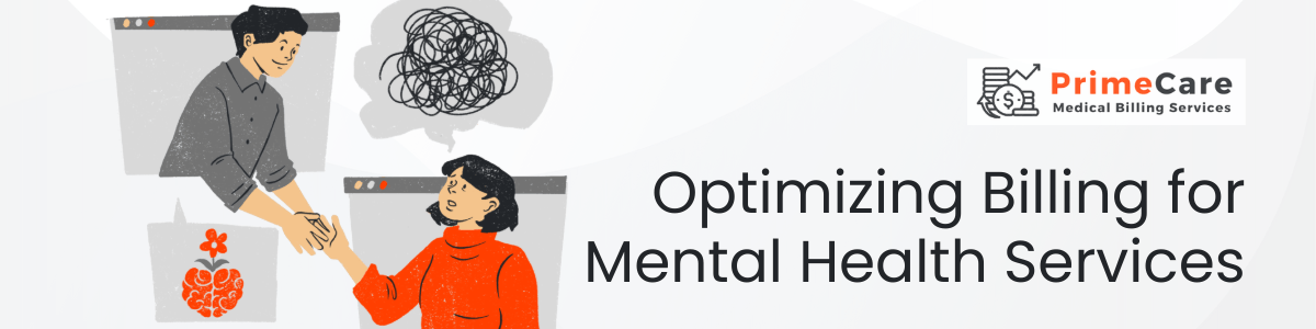 Optimizing Billing for Mental Health Services - Advanced Strategies (an article by PrimeCare MBS)