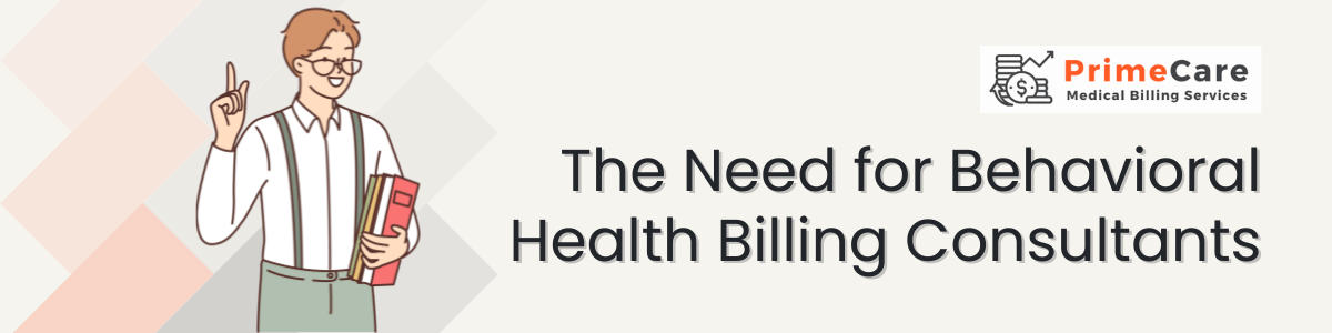 The Need for Behavioral Health Billing Consultants (an article by PrimeCare MBS)