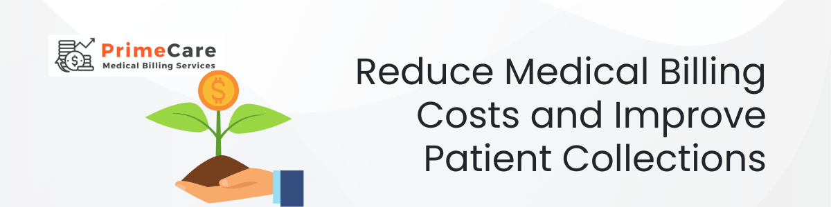 Reduce Medical Billing Costs and Improve Patient Collections (an article by PrimeCare MBS)