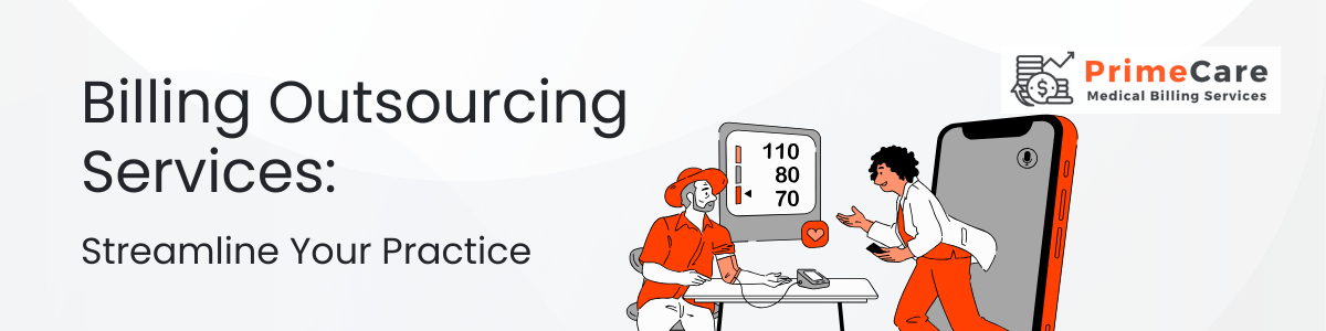 Billing Outsourcing Service - Streamline Your Practice (an article by PrimeCare MBS)