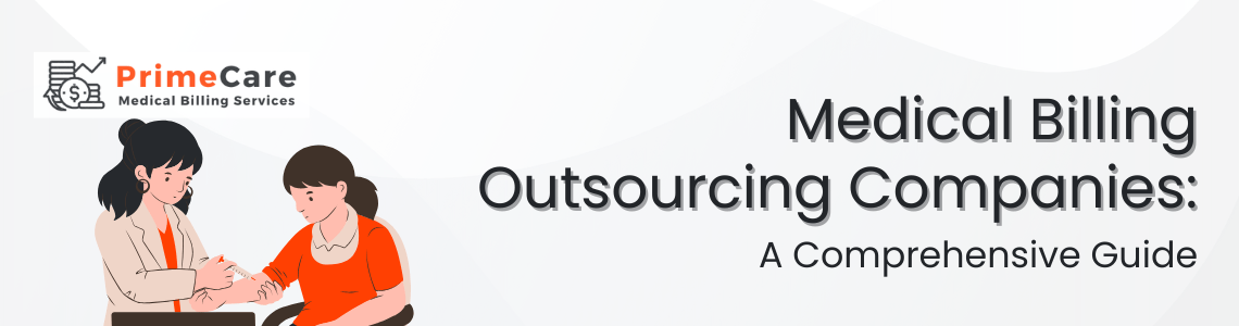 Medical Billing Outsourcing Companies - A Comprehensive Guide (an article by PrimeCare MBS)