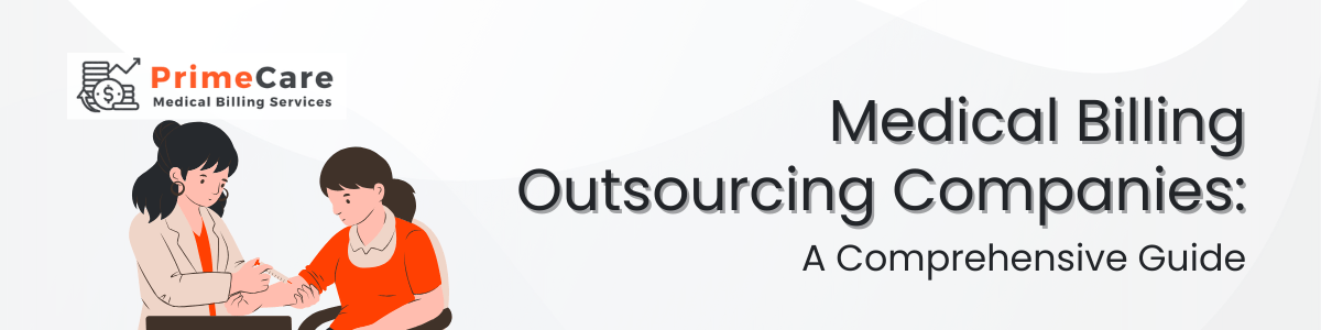 Medical Billing Outsourcing Companies - A Comprehensive Guide (an article by PrimeCare MBS)