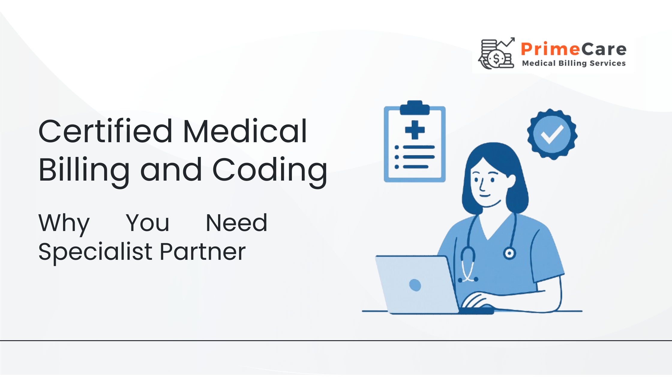 Certified Medical Billing and Coding: Why You Need Specialist Partner ...