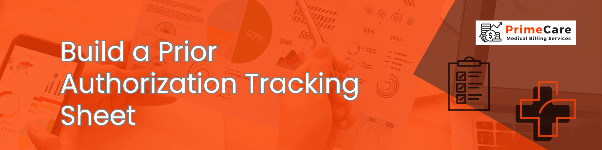 Build a Prior Authorization Tracking Sheet