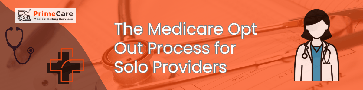 The Medicare Opt Out Process for Solo Providers