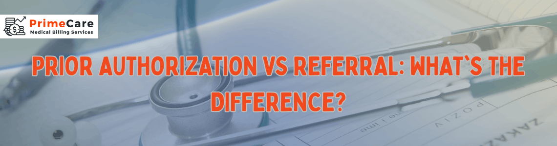 Prior Authorization vs Referral What's the Difference