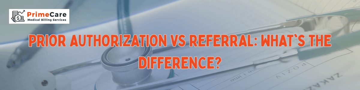 Prior Authorization vs Referral What's the Difference