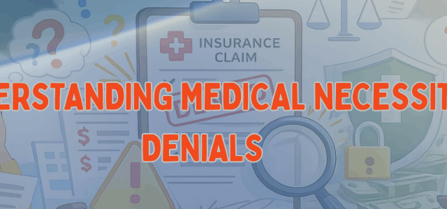 Understanding Medical Necessity Denials