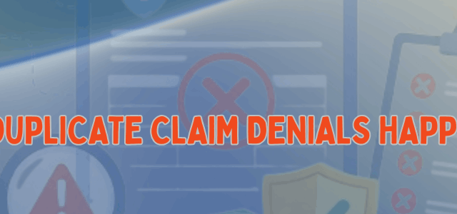 Why Duplicate Claim Denials Happen