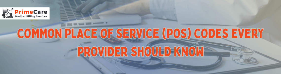 Common Place of Service (POS) Codes Every Provider Should Know