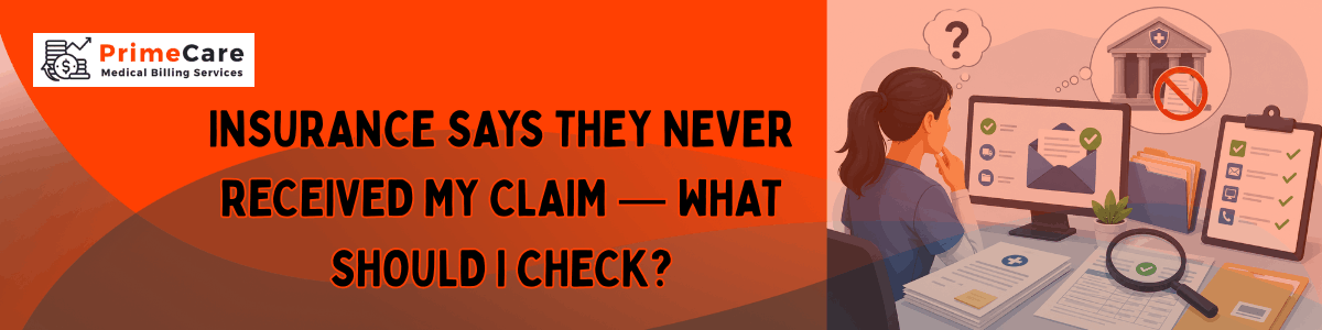 Insurance Says They Never Received My Claim — What Should I Check