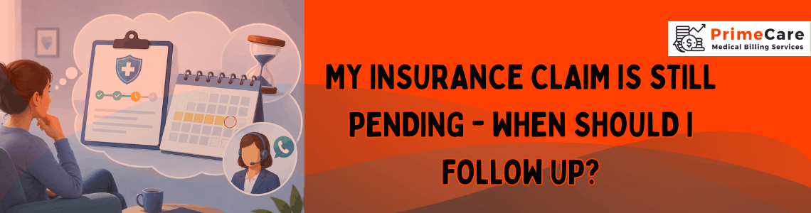 My Insurance Claim Is Still Pending — When Should I Follow Up