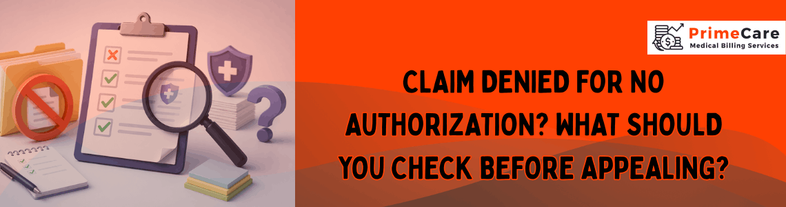 Claim Denied for No Authorization What Should You Check Before Appealing