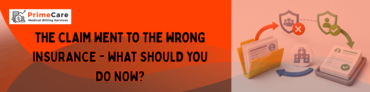 The Claim Went to the Wrong Insurance — What Should You Do Now