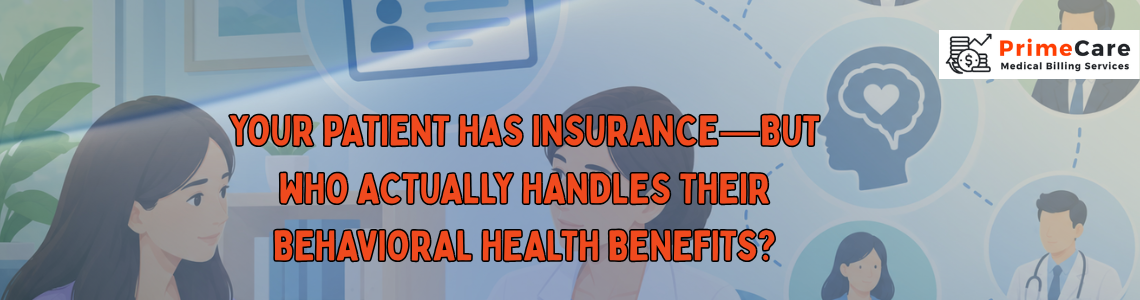 Your Patient Has Insurance—But Who Actually Handles Their Behavioral Health Benefits