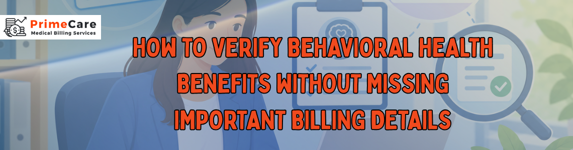 How to Verify Behavioral Health Benefits Without Missing Important Billing Details