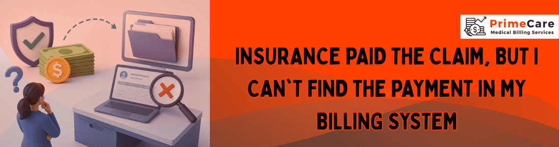 Insurance Paid the Claim, But I Can't Find the Payment in My Billing System