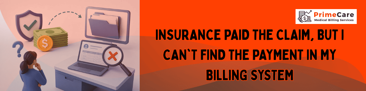 Insurance Paid the Claim, But I Can't Find the Payment in My Billing System